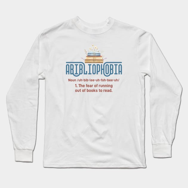 Abibliophobia Definition Funny Book Lover Long Sleeve T-Shirt by MIKOLTN